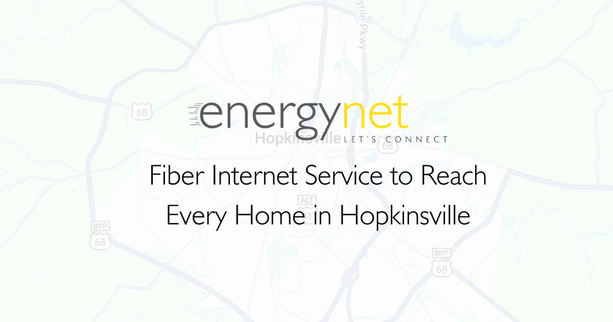 energynet Fiber Internet Service To Reach Every Home in Hopkinsville